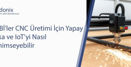KOBİ'ler CNC Üretimi İçin Yapay Zeka ve IoT'yi Nasıl Benimseyebilir